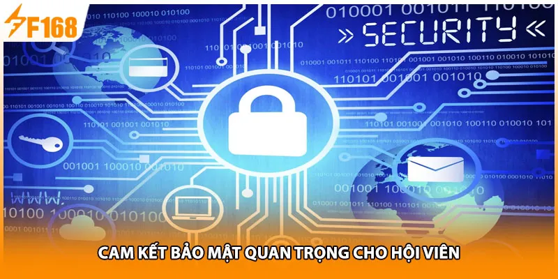 Cam kết bảo mật quan trọng cho hội viên
